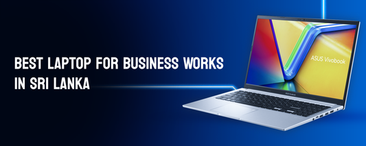 Best Laptop for Business Works in Sri Lanka